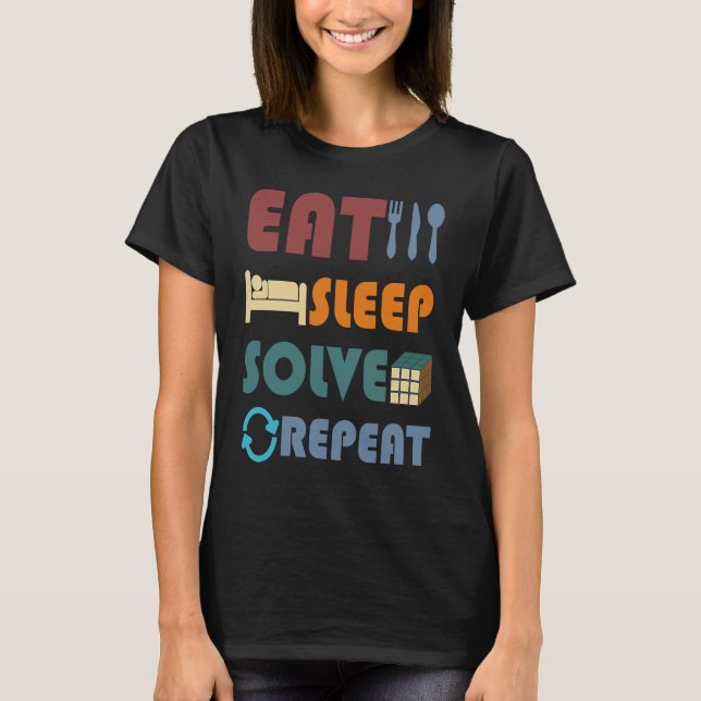 Eat Sleep Solve Repeat  Solve Cube Puzzle Fun T-Shirt (Front)