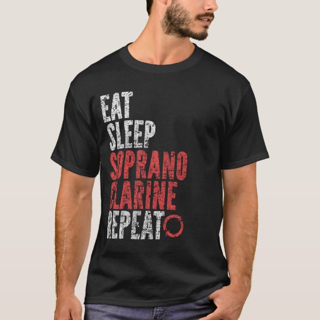 Eat Sleep Soprano clarine Repeat T-Shirt (Front)