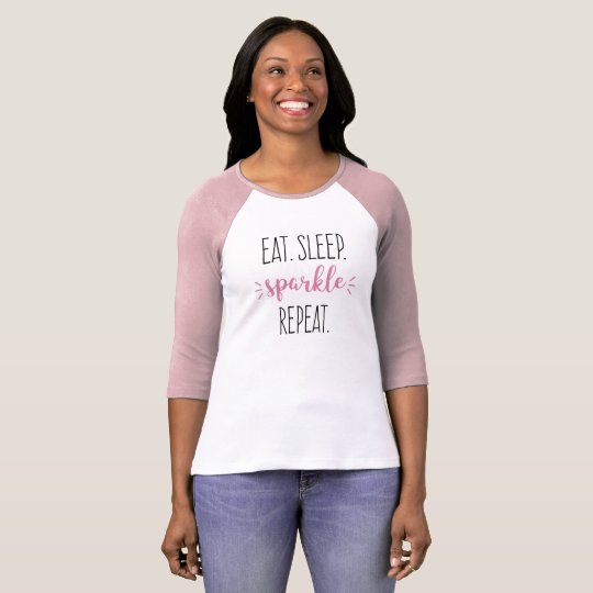 Eat Sleep Sparkle Repeat Dancers Makeup Artists T-Shirt