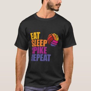 Eat Sleep Spike Repeat Volleyball T-Shirt