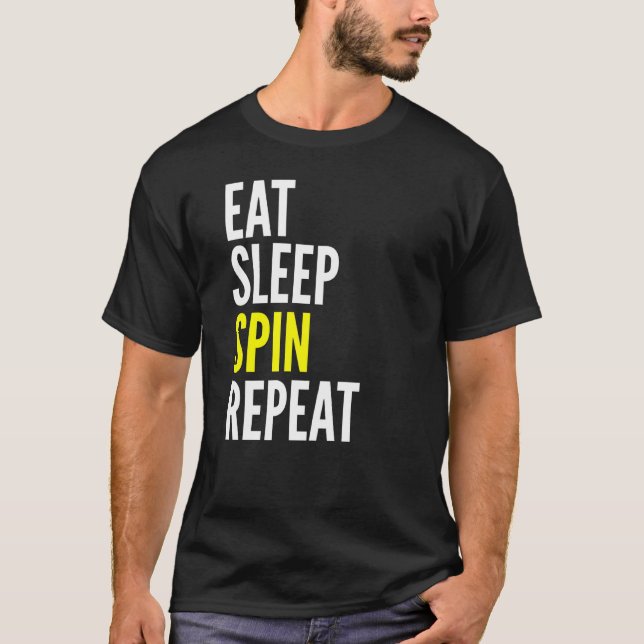 Eat Sleep Spin Repeat  Sports Spin Lover T-Shirt (Front)