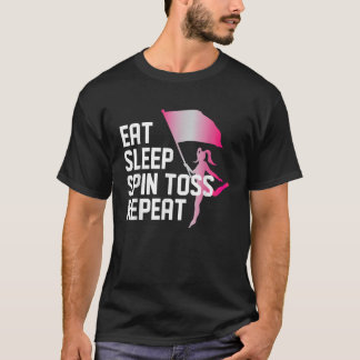 Eat Sleep Spin Toss Repeat Colour Guard Winter Gua T-Shirt