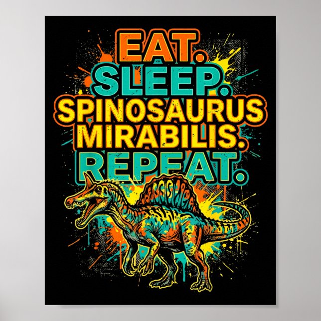 Eat sleep spinosaurus mirabilis repeat splatter poster (Front)