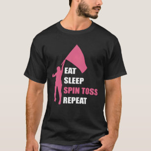 Eat Sleep Spinoss Colour Guard girl T-Shirt