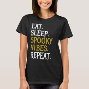 Eat Sleep Spooky Vibes Repeat - Halloween 2022 T-Shirt