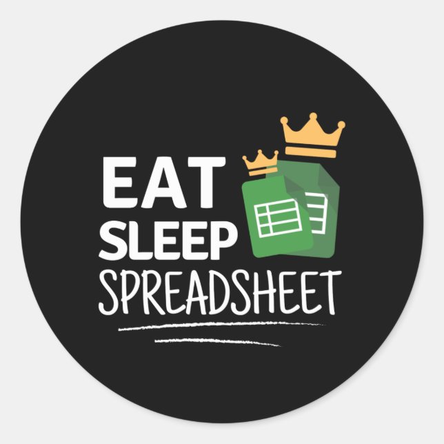 Eat Sleep Spreadsheet Classic Round Sticker (Front)