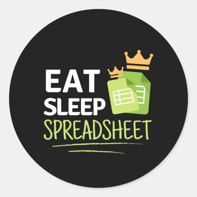 Eat Sleep Spreadsheet Classic Round Sticker (Front)