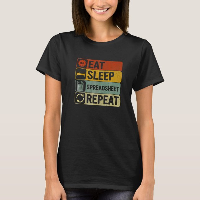Eat Sleep Spreadsheet Repeat Retro 60s 70s  Spread T-Shirt (Front)