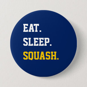 Eat Sleep Squash 7.5 Cm Round Badge