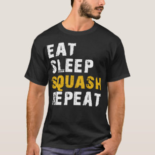 eat sleep squash repeat T-Shirt