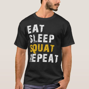 eat sleep squat T-Shirt