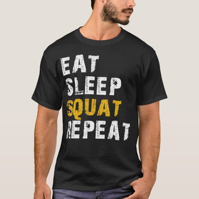 eat sleep squat T-Shirt (Front)