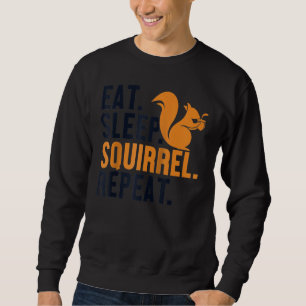 Eat Sleep Squirrel Repeat Fox Eastern Grey Japanes Sweatshirt