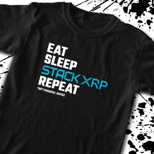 Eat Sleep Stack Funny XRP Crypto Quote Meme T-Shirt