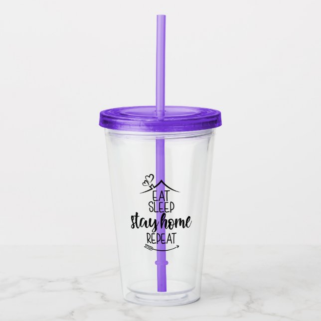 Eat Sleep Stay Home Repeat Acrylic Tumbler (Front)