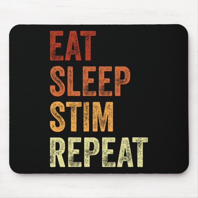 Eat Sleep Stim Repeat Funny Autism Awareness  Mouse Pad (Front)