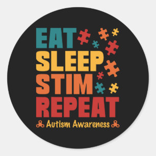 Eat Sleep Stim Repeat Stimming Autism Awareness Fo Classic Round Sticker