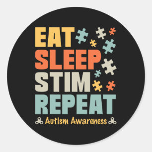 Eat Sleep Stim Repeat Stimming Autism Awareness Fo Classic Round Sticker