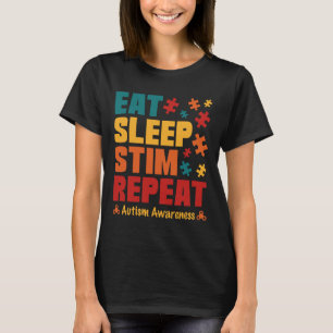 Eat Sleep Stim Repeat Stimming Autism Awareness Fo T-Shirt