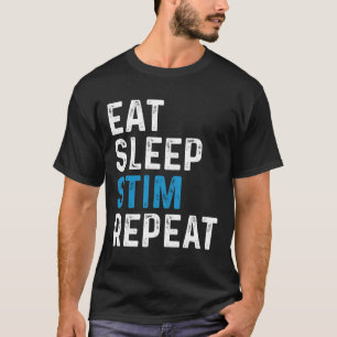 Eat Sleep Stim Repeat Stimming Autism Awareness Ki T-Shirt