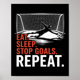Eat Sleep Stop Goal Repeat, Coach Team And Goal Ke Poster