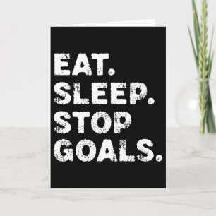 Eat Sleep Stop Goals Funny Soccer Hockey Goalie Card