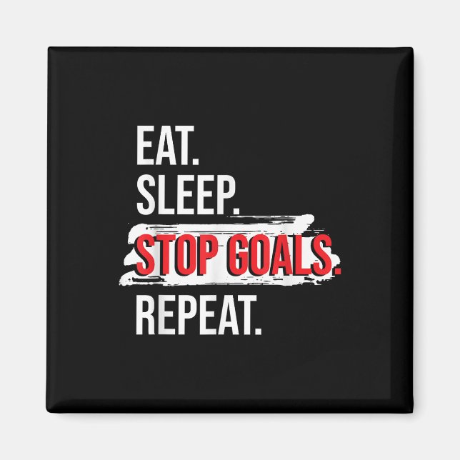 Eat Sleep Stop Goals Repeat - Field Hockey Player  Magnet (Front)