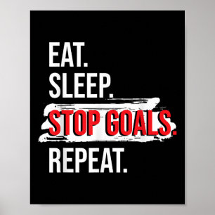 Eat Sleep Stop Goals Repeat - Field Hockey Player Poster