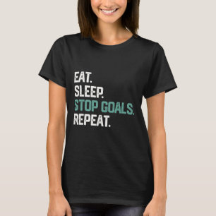 Eat Sleep Stop Goals Repeat Goalie Soccer Hockey K T-Shirt