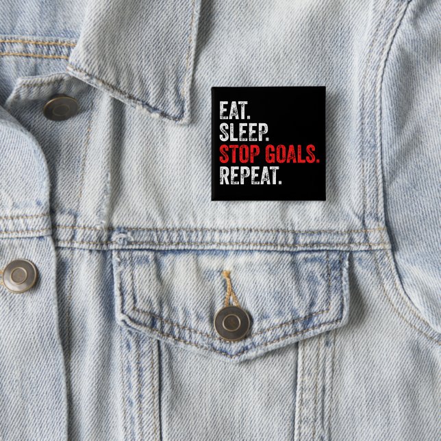 Eat Sleep Stop Goals Repeat - Goalkeeper      15 Cm Square Badge (In Situ)