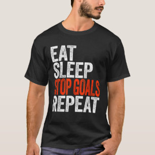 Eat Sleep Stop Goals Repeat Goalkeeper T-Shirt