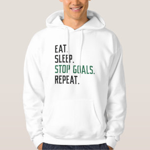 Eat Sleep Stop Goals Repeat Hoodie
