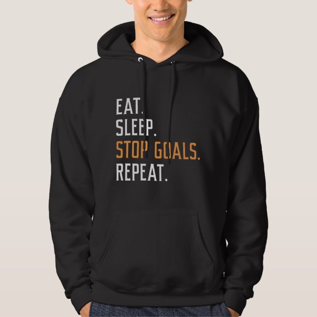 Eat Sleep Stop Goals Repeat Hoodie (Front)