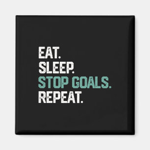 Eat Sleep Stop Goals Repeat Shirt Goalie Soccer Ho Magnet