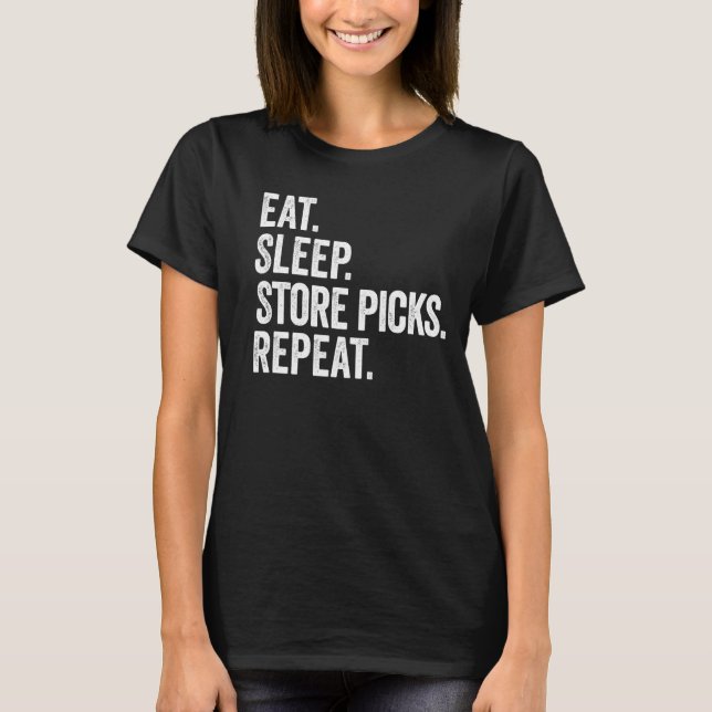 Eat Sleep Store Picks Repeat  Bourbon Alcohol 1 T-Shirt (Front)
