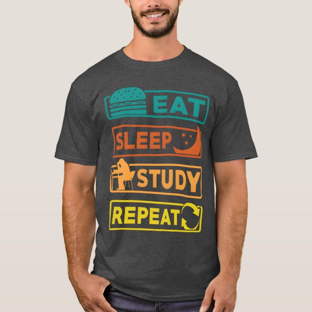 Eat Sleep Study Repeat gift T-Shirt (Front)