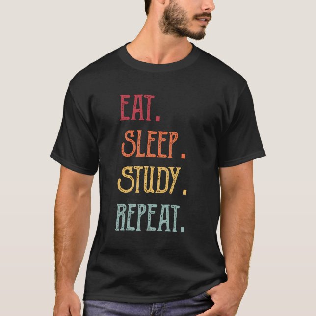 Eat Sleep Study Repeat T-Shirt (Front)