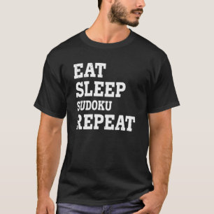 Eat Sleep Sudoku Repeat Sarcastic T-Shirt