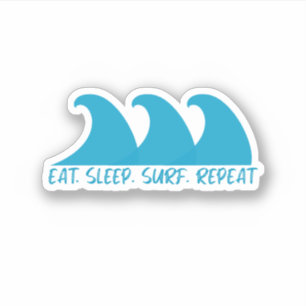 Eat Sleep Surf Repeat