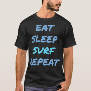 Eat Sleep Surf Repeat 2 T-Shirt