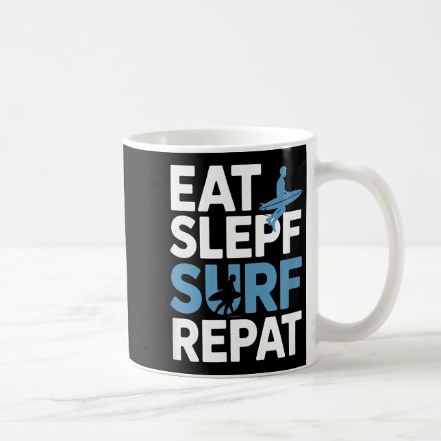 Eat Sleep Surf Repeat Funny Saying Surfer Coffee Mug (Right)