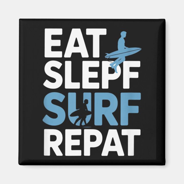 Eat Sleep Surf Repeat Funny Saying Surfer Magnet (Front)