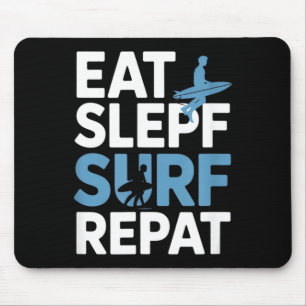 Eat Sleep Surf Repeat Funny Saying Surfer Mouse Pad