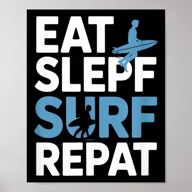 Eat Sleep Surf Repeat Funny Saying Surfer Poster (Front)