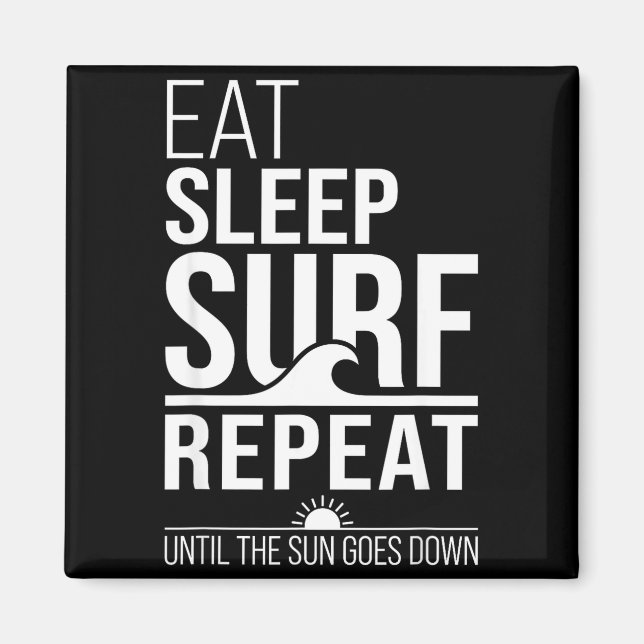 Eat sleep surf repeat funny surfer beach ocean magnet (Front)