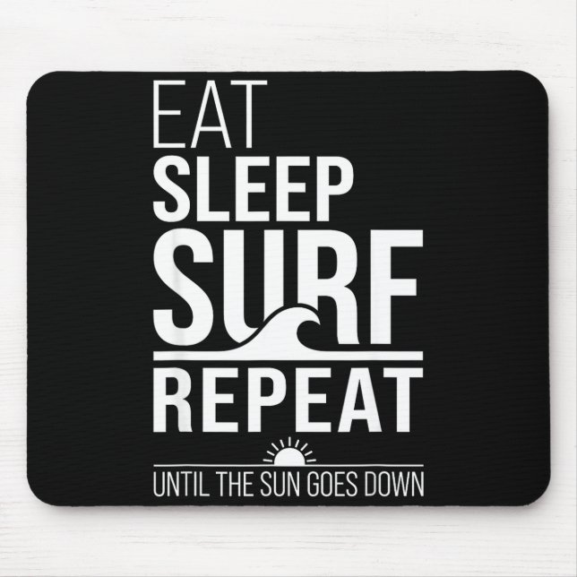 Eat sleep surf repeat funny surfer beach ocean mouse pad (Front)