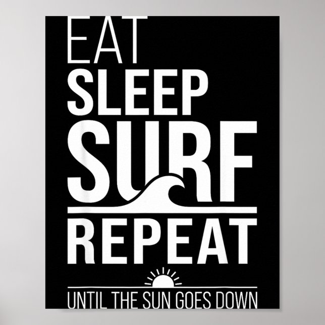 Eat sleep surf repeat funny surfer beach ocean poster (Front)