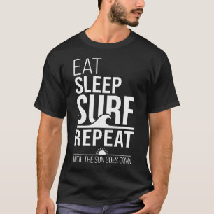 Eat Sleep Surf Repeat Funny Surfer Beach Ocean T-Shirt