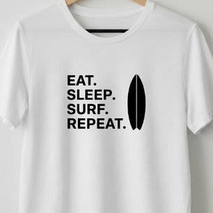 Eat Sleep Surf Repeat Funny Surfing Quotes T-Shirt