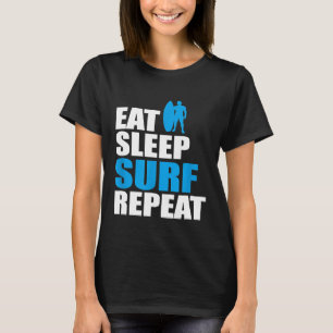 Eat Sleep Surf Repeat Funny Surfing T-Shirt